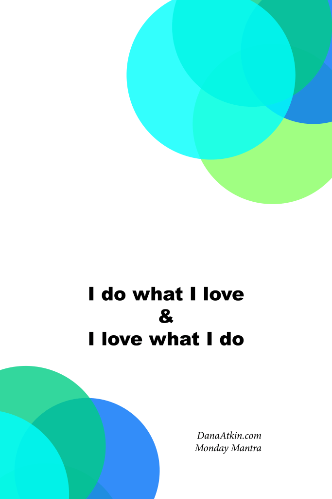 Monday-Mantra-I-Do-What-I-Love