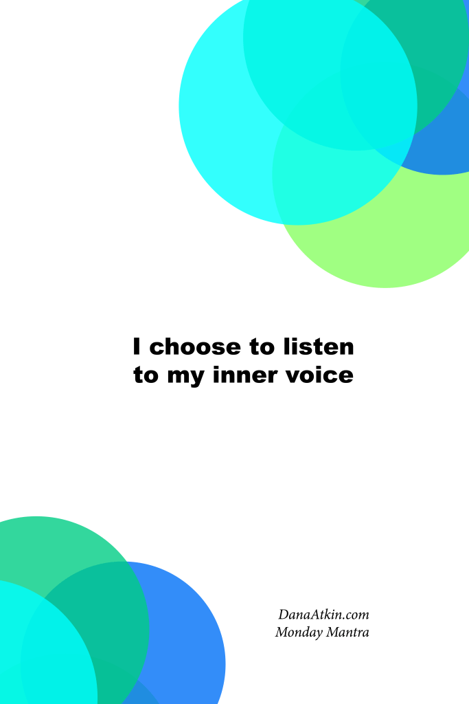 Monday Mantra I Choose To Listen to my inner voice