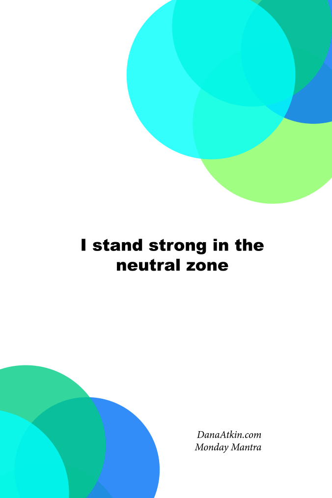 Monday Mantra The Neutral Zone