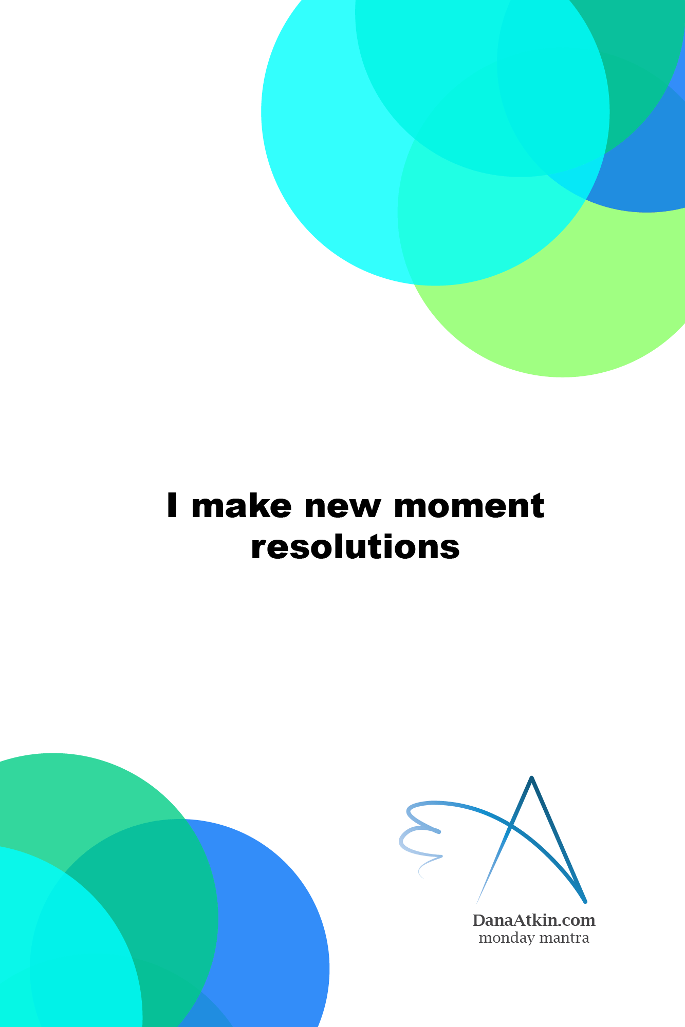Monday Mantra New Moment Resolutions