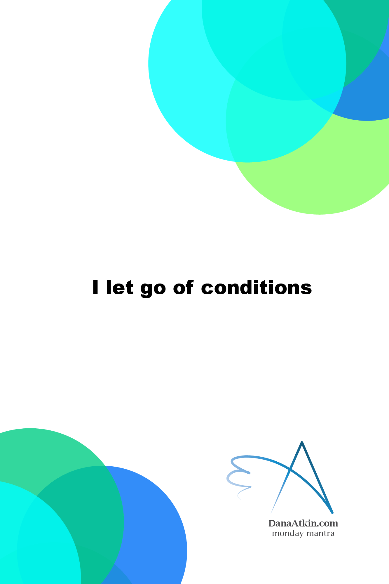 Monday Mantra I let go of conditions